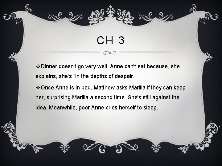 CH 3 v. Dinner doesn't go very well. Anne can't eat because, she explains,