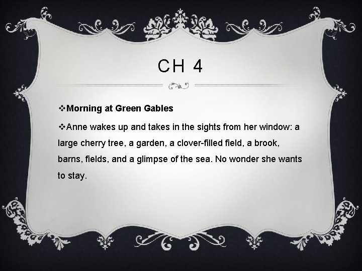 CH 4 v. Morning at Green Gables v. Anne wakes up and takes in