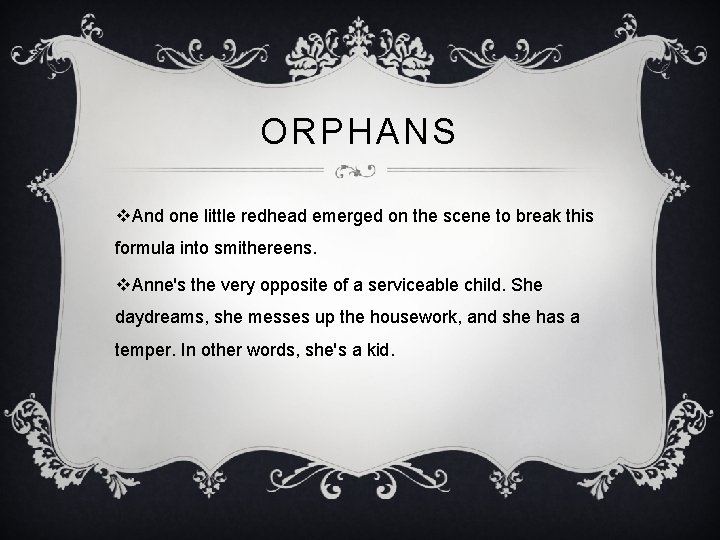ORPHANS v. And one little redhead emerged on the scene to break this formula