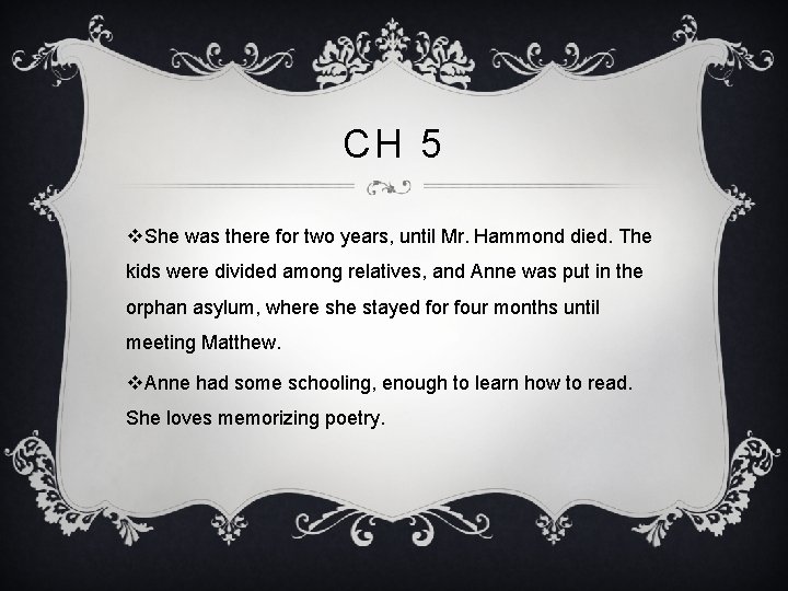 CH 5 v. She was there for two years, until Mr. Hammond died. The