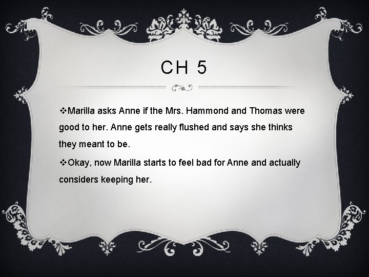 CH 5 v. Marilla asks Anne if the Mrs. Hammond and Thomas were good