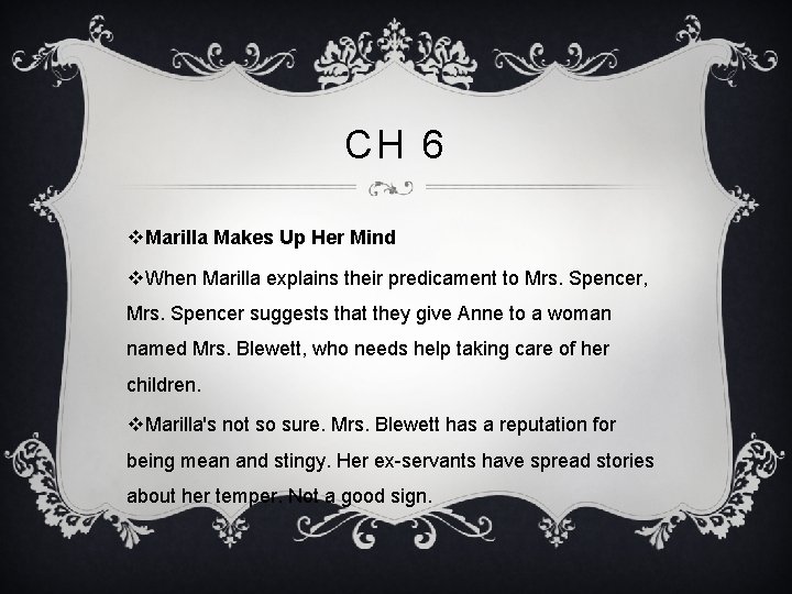 CH 6 v. Marilla Makes Up Her Mind v. When Marilla explains their predicament
