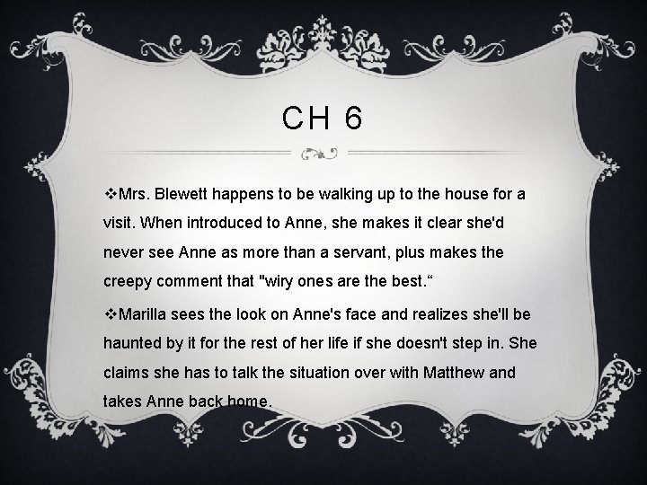 CH 6 v. Mrs. Blewett happens to be walking up to the house for
