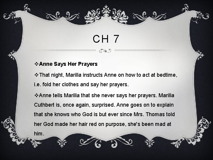 CH 7 v. Anne Says Her Prayers v. That night, Marilla instructs Anne on
