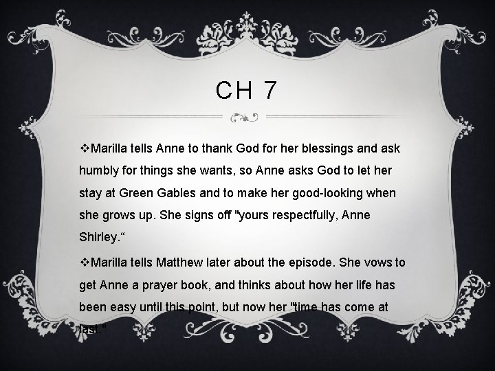 CH 7 v. Marilla tells Anne to thank God for her blessings and ask