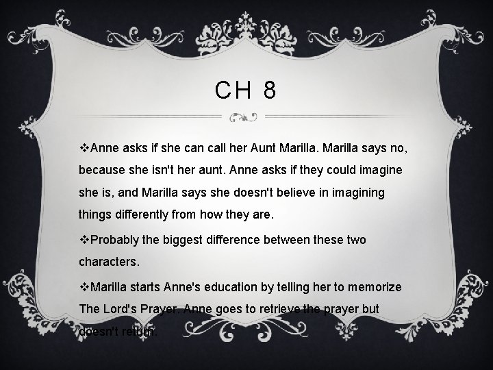 CH 8 v. Anne asks if she can call her Aunt Marilla says no,