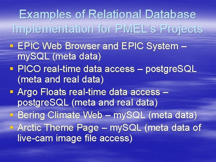 Examples of Relational Database Implementation for PMEL’s Projects § EPIC Web Browser and EPIC