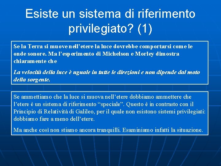 Esiste un sistema di riferimento privilegiato? (1) Se la Terra si muove nell’etere la