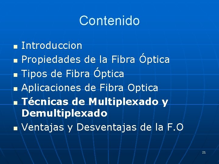 Contenido n n n Introduccion Propiedades de la Fibra Óptica Tipos de Fibra Óptica