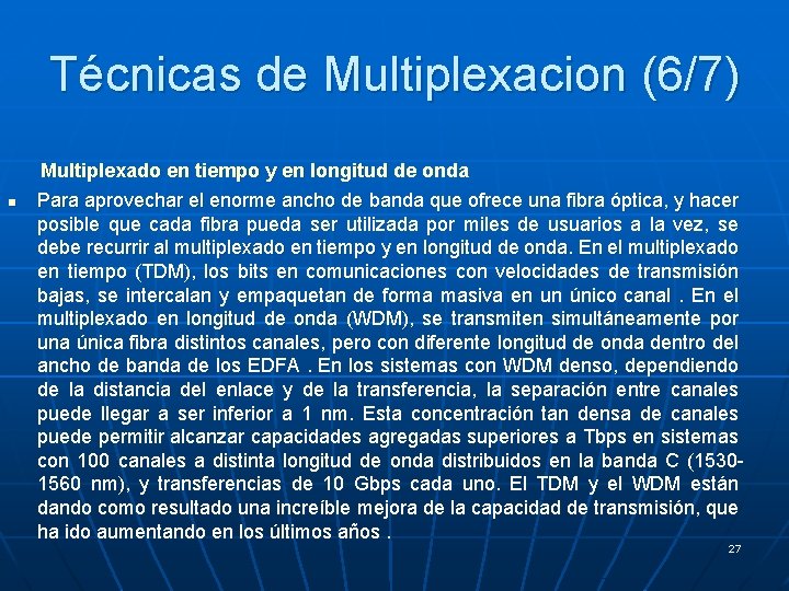 Técnicas de Multiplexacion (6/7) n Multiplexado en tiempo y en longitud de onda Para