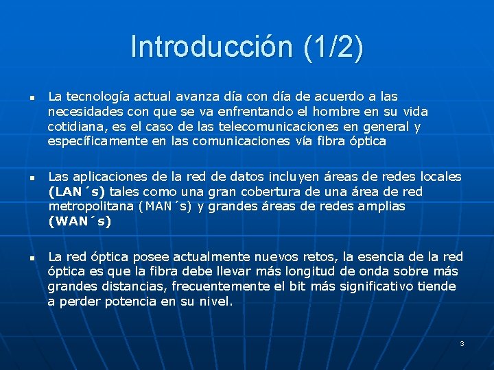 Introducción (1/2) n n n La tecnología actual avanza día con día de acuerdo