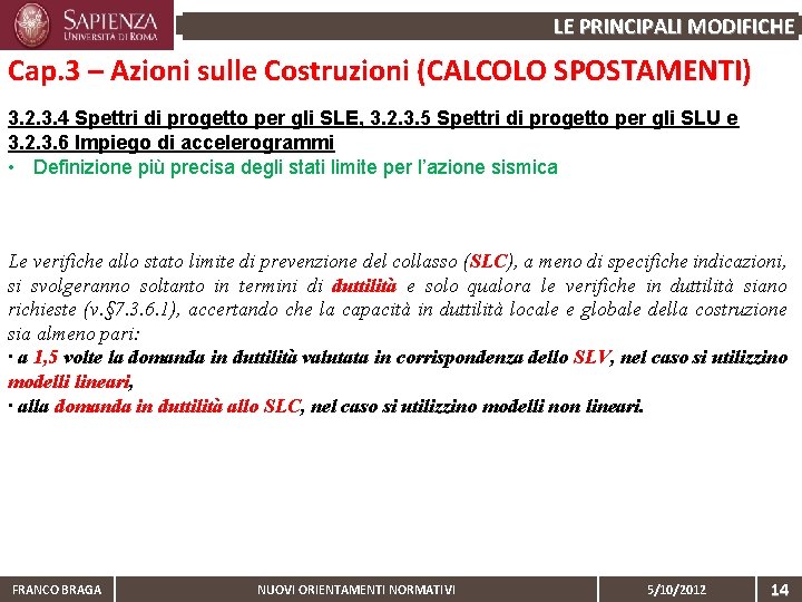 LE PRINCIPALI MODIFICHE Cap. 3 – Azioni sulle Costruzioni (CALCOLO SPOSTAMENTI) 3. 2. 3.