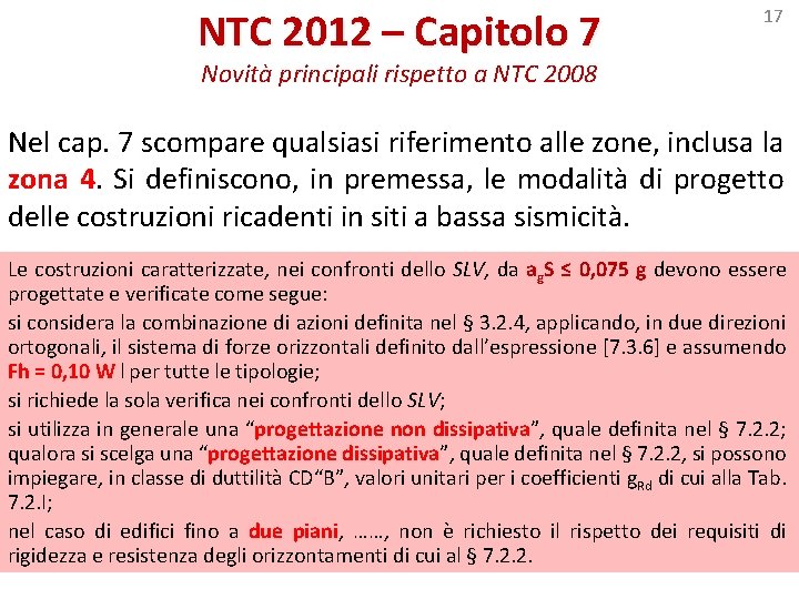 NTC 2012 – Capitolo 7 17 Novità principali rispetto a NTC 2008 Nel cap.