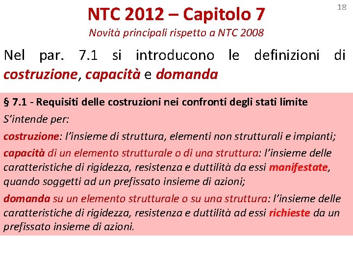 NTC 2012 – Capitolo 7 18 Novità principali rispetto a NTC 2008 Nel par.