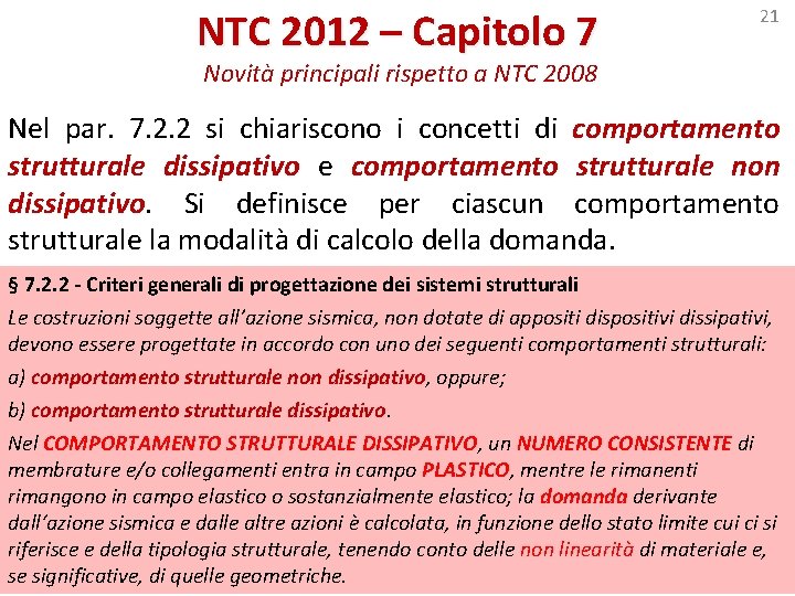 NTC 2012 – Capitolo 7 21 Novità principali rispetto a NTC 2008 Nel par.