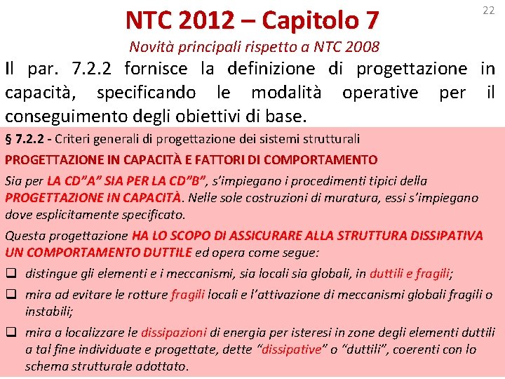 NTC 2012 – Capitolo 7 22 Novità principali rispetto a NTC 2008 Il par.