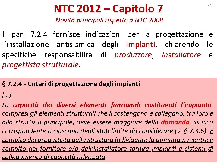 NTC 2012 – Capitolo 7 26 Novità principali rispetto a NTC 2008 Il par.