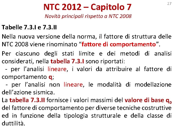 NTC 2012 – Capitolo 7 27 Novità principali rispetto a NTC 2008 Tabelle 7.