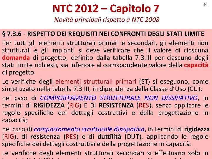 NTC 2012 – Capitolo 7 34 Novità principali rispetto a NTC 2008 § 7.