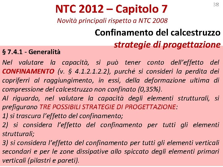 NTC 2012 – Capitolo 7 38 Novità principali rispetto a NTC 2008 Confinamento del