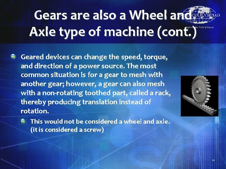 Gears are also a Wheel and Axle type of machine (cont. ) Geared devices