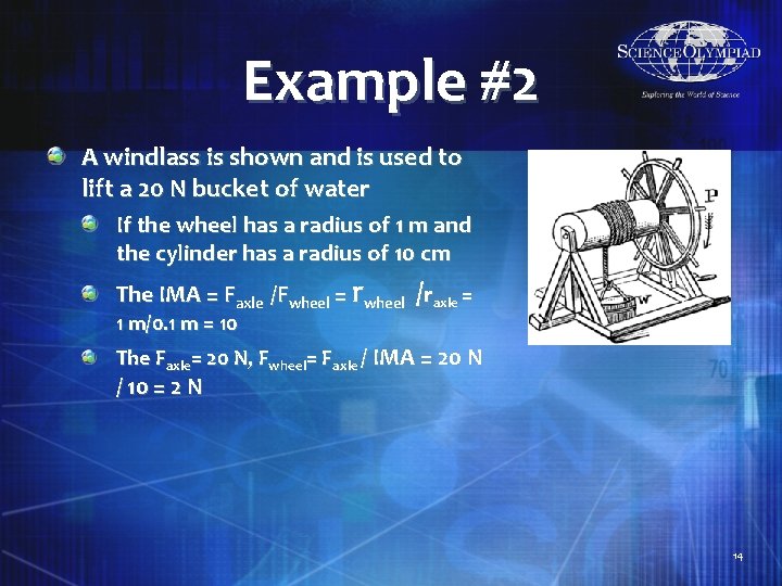 Example #2 A windlass is shown and is used to lift a 20 N