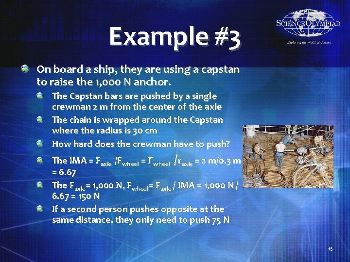 Example #3 On board a ship, they are using a capstan to raise the