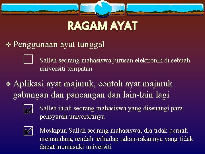 RAGAM AYAT v Penggunaan ayat tunggal Salleh seorang mahasiswa jurusan elektronik di sebuah universiti