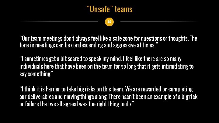 “Unsafe” teams “ “Our team meetings don't always feel like a safe zone for