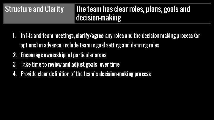 Structure and Clarity The team has clear roles, plans, goals and decision-making 1. In