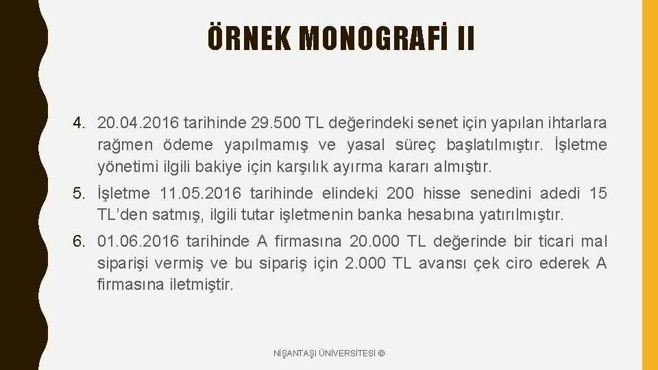 ÖRNEK MONOGRAFİ II 4. 20. 04. 2016 tarihinde 29. 500 TL değerindeki senet için