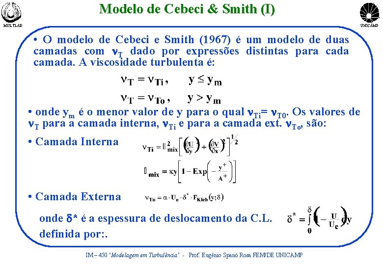 Modelo de Cebeci & Smith (I) MULTLAB UNICAMP • O modelo de Cebeci e