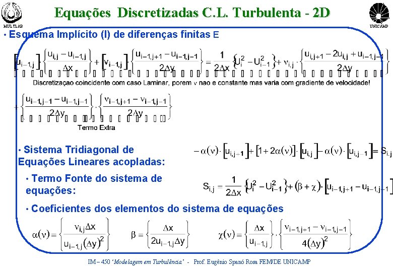 Equações Discretizadas C. L. Turbulenta - 2 D MULTLAB UNICAMP • Esquema Implícito (I)