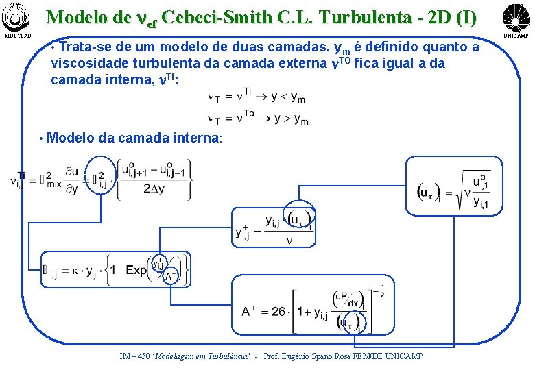 Modelo de nef Cebeci-Smith C. L. Turbulenta - 2 D (I) MULTLAB UNICAMP •