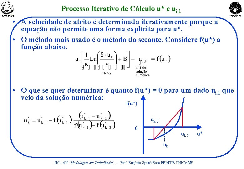 Processo Iterativo de Cálculo u* e ui, 1 MULTLAB • A velocidade de atrito