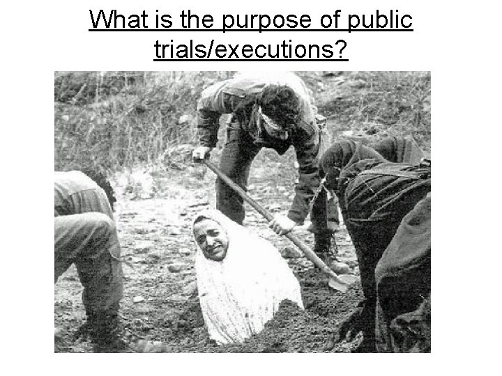 What is the purpose of public trials/executions? 