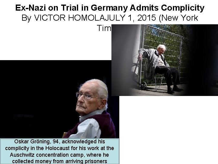 Ex-Nazi on Trial in Germany Admits Complicity By VICTOR HOMOLAJULY 1, 2015 (New York