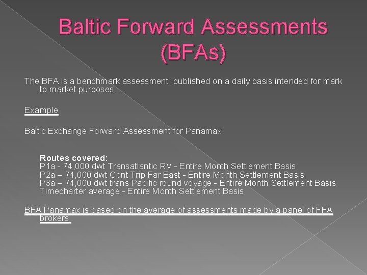 Baltic Forward Assessments (BFAs) The BFA is a benchmark assessment, published on a daily