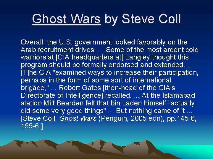Ghost Wars by Steve Coll Overall, the U. S. government looked favorably on the
