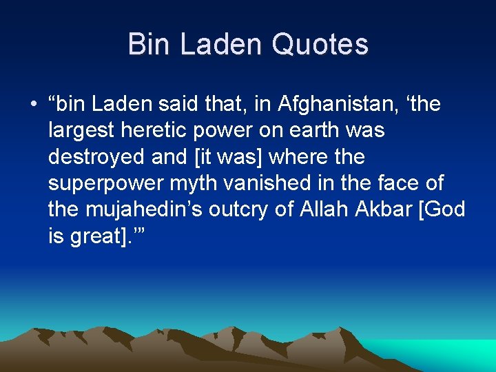 Bin Laden Quotes • “bin Laden said that, in Afghanistan, ‘the largest heretic power