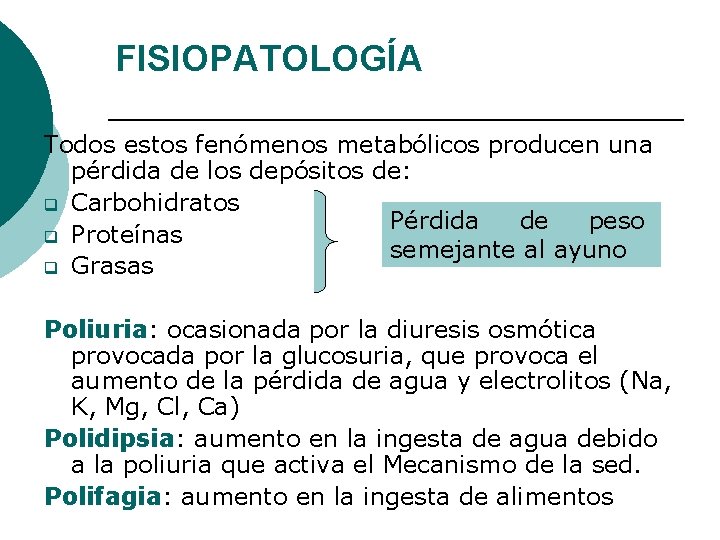 FISIOPATOLOGÍA Todos estos fenómenos metabólicos producen una pérdida de los depósitos de: q Carbohidratos