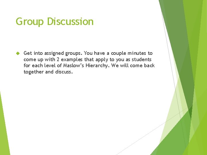 Group Discussion Get into assigned groups. You have a couple minutes to come up