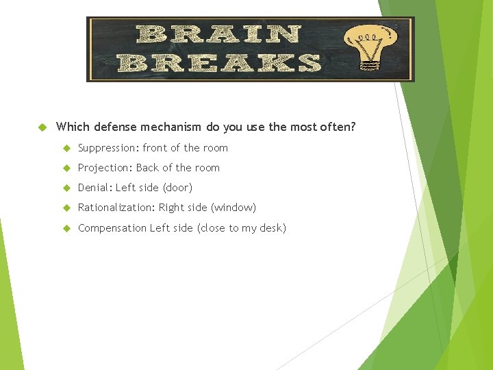  Which defense mechanism do you use the most often? Suppression: front of the