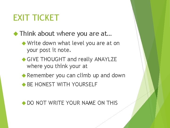 EXIT TICKET Think about where you are at… Write down what level you are