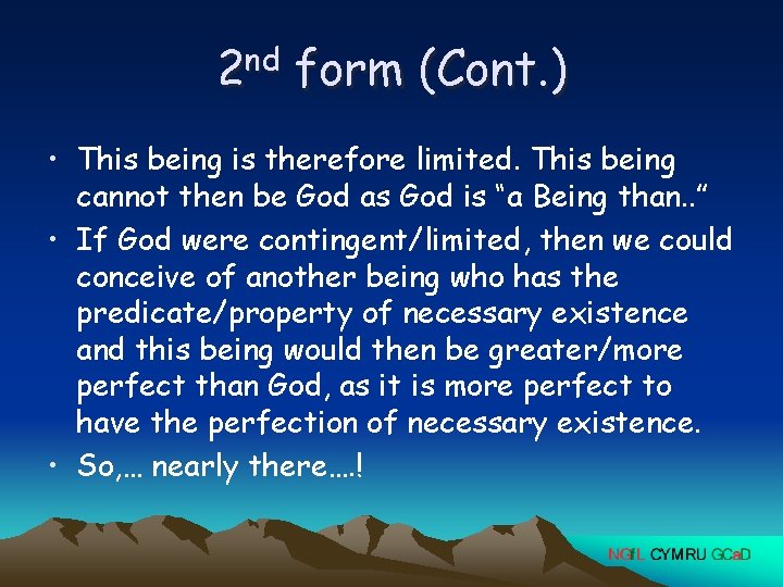 2 nd form (Cont. ) • This being is therefore limited. This being cannot