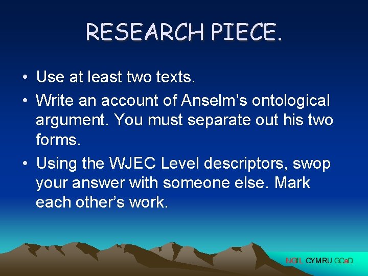 RESEARCH PIECE. • Use at least two texts. • Write an account of Anselm’s