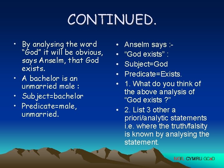 CONTINUED. • By analysing the word “God” it will be obvious, says Anselm, that