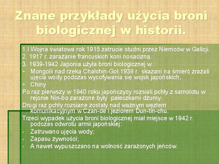 Znane przykłady użycia broni biologicznej w historii. 1. I Wojna światowa rok 1915 zatrucie