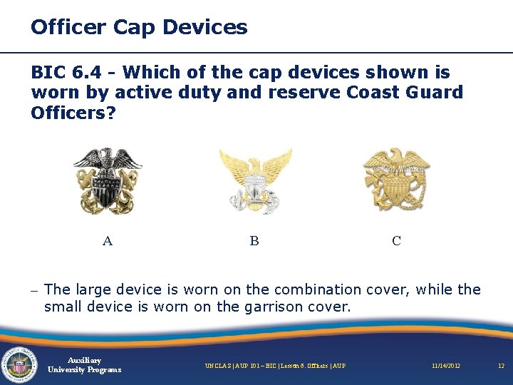Officer Cap Devices BIC 6. 4 - Which of the cap devices shown is