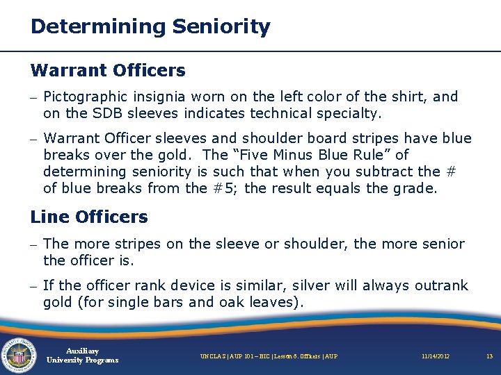 Determining Seniority Warrant Officers – Pictographic insignia worn on the left color of the